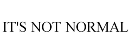 IT'S NOT NORMAL trademark