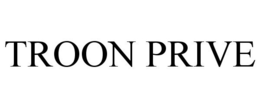 TROON PRIVE trademark