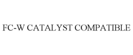 FC-W CATALYST COMPATIBLE trademark