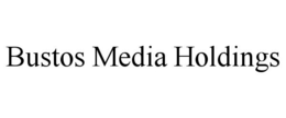BUSTOS MEDIA HOLDINGS trademark