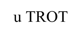 U TROT trademark
