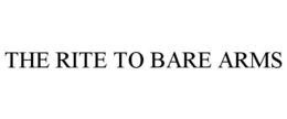 THE RITE TO BARE ARMS trademark