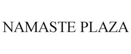 NAMASTE PLAZA trademark