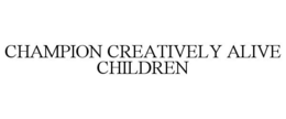 CHAMPION CREATIVELY ALIVE CHILDREN trademark