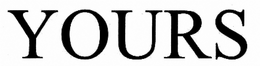 YOURS trademark