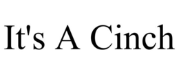 IT'S A CINCH trademark