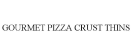 GOURMET PIZZA CRUST THINS trademark