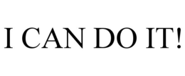I CAN DO IT! trademark