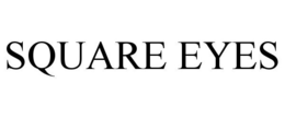 SQUARE EYES trademark