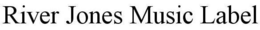 RIVER JONES MUSIC LABEL trademark