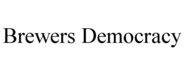 BREWERS DEMOCRACY trademark