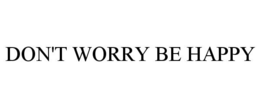 DON'T WORRY BE HAPPY trademark