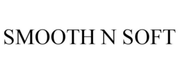 SMOOTH N SOFT trademark