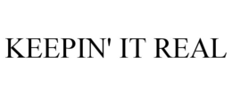 KEEPIN' IT REAL trademark