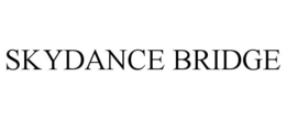 SKYDANCE BRIDGE trademark