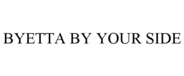 BYETTA BY YOUR SIDE trademark