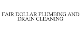 FAIR DOLLAR PLUMBING AND DRAIN CLEANING trademark