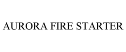 AURORA FIRE STARTER trademark