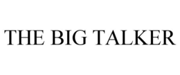 THE BIG TALKER trademark