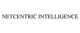 NETCENTRIC INTELLIGENCE trademark
