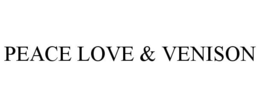 PEACE LOVE & VENISON trademark