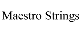 MAESTRO STRINGS trademark