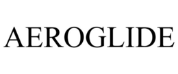 AEROGLIDE trademark