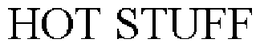 HOT STUFF trademark
