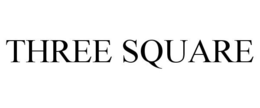 THREE SQUARE trademark