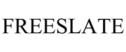 FREESLATE trademark