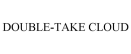 DOUBLE-TAKE CLOUD trademark