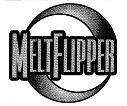 MELTFLIPPER trademark