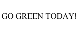 GO GREEN TODAY! trademark