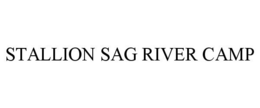 STALLION SAG RIVER CAMP trademark