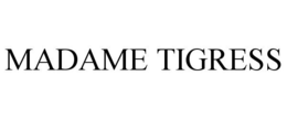 MADAME TIGRESS trademark