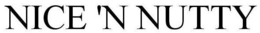 NICE 'N NUTTY trademark