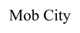 MOB CITY trademark