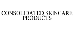 CONSOLIDATED SKINCARE PRODUCTS trademark