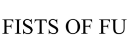 FISTS OF FU trademark