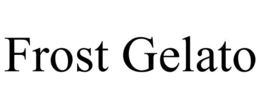 FROST GELATO trademark