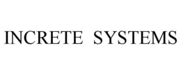 INCRETE SYSTEMS trademark