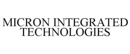 MICRON INTEGRATED TECHNOLOGIES trademark
