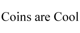 COINS ARE COOL trademark