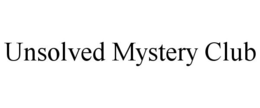 UNSOLVED MYSTERY CLUB trademark