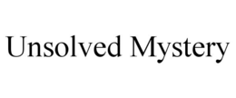 UNSOLVED MYSTERY trademark