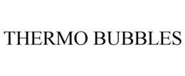 THERMO BUBBLES trademark