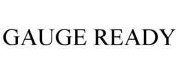 GAUGE READY trademark