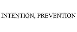 INTENTION, PREVENTION trademark