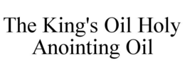 THE KING'S OIL HOLY ANOINTING OIL trademark