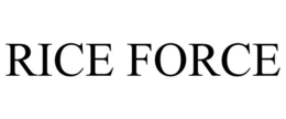 RICE FORCE trademark